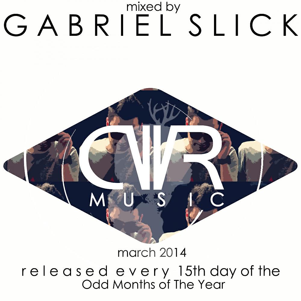 Gabriel Slick - March 2014 Mixed by Gabriel Slick (Continuous Mix)