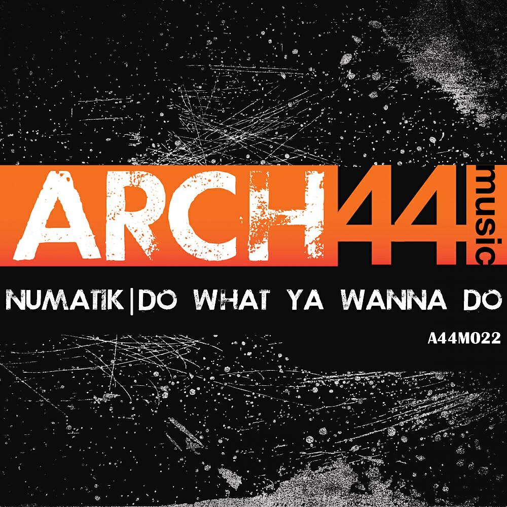 Numatik - Do What Ya Wanna Do (Francois Le Roy Remix)