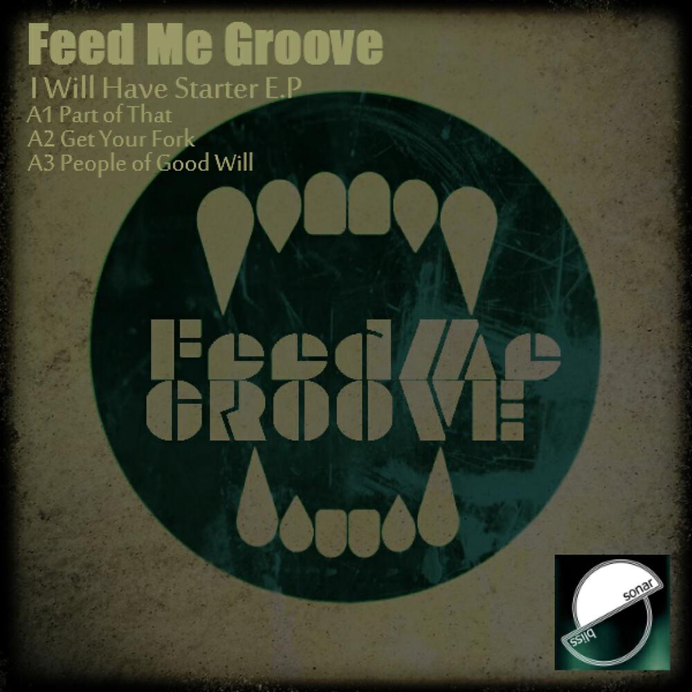 Feed Me Groove - Part of That
