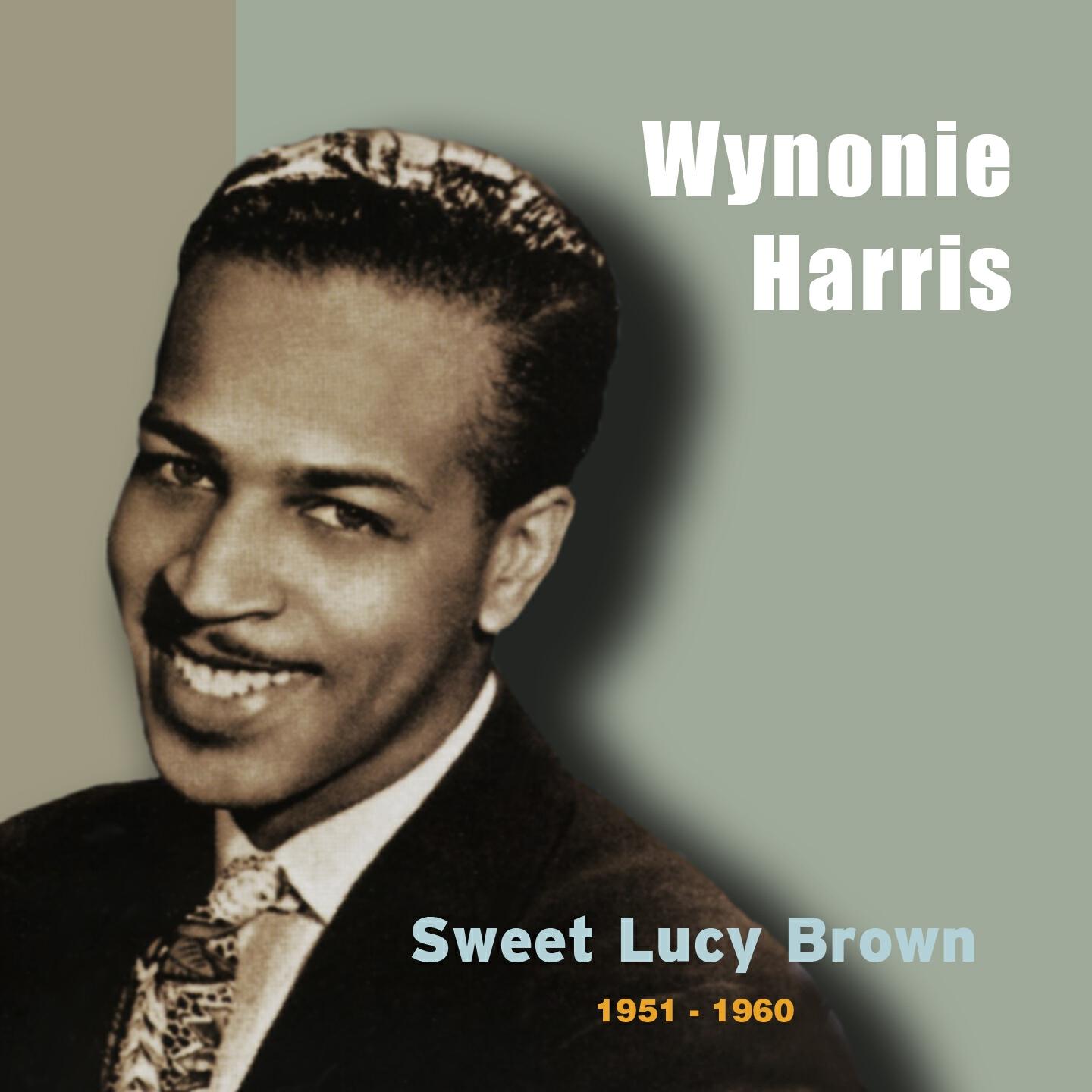 WYNONIE HARRIS - Sweet Lucy Brown