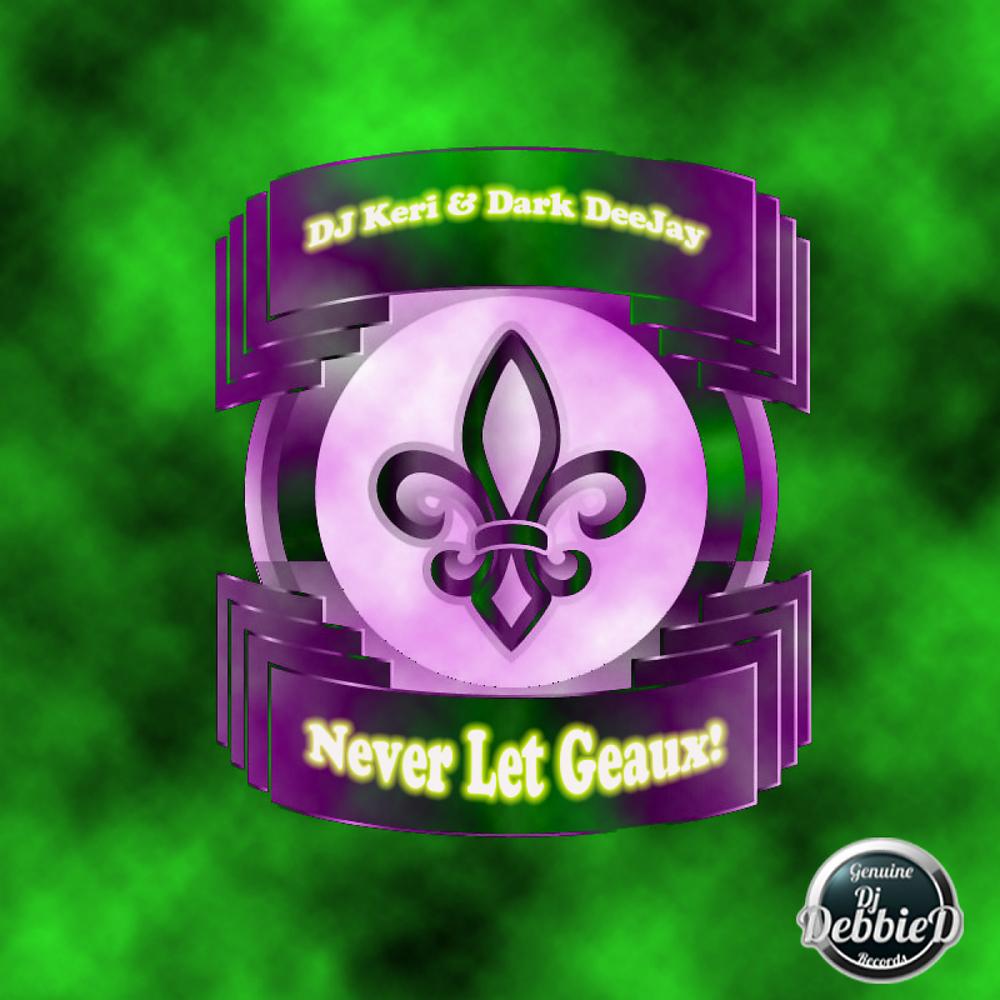 Постер альбома Never Let Geaux