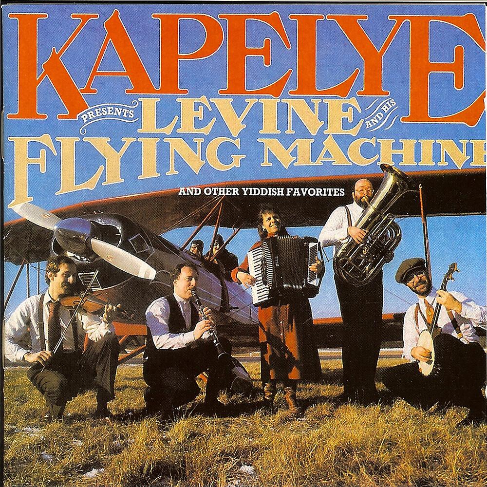 Постер альбома Kapelye Presents Levine And His Flying Machine