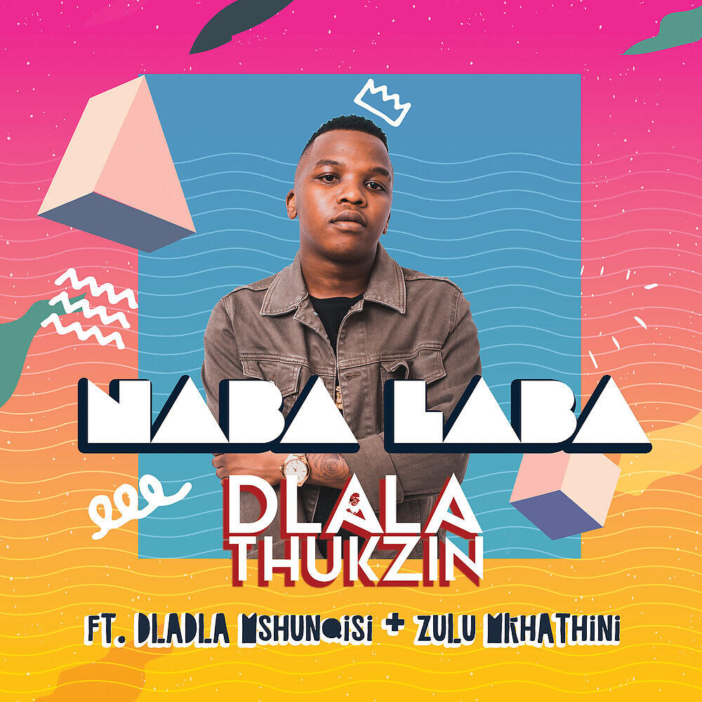 Dlala Thukzin - Naba Laba