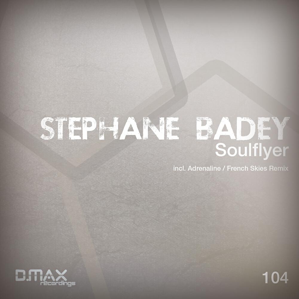 Stephane Badey - Soulflyer