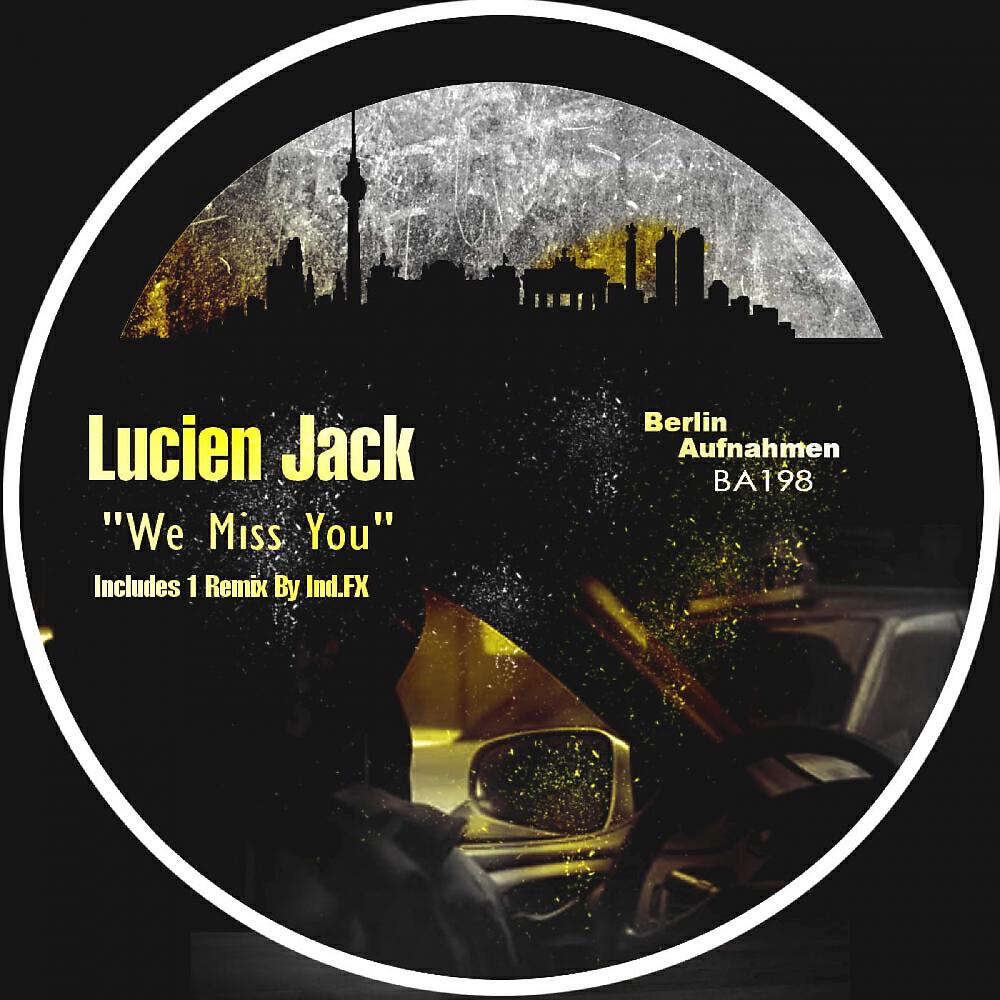Lucien Jack - We Miss You (Ind.FX Remix)