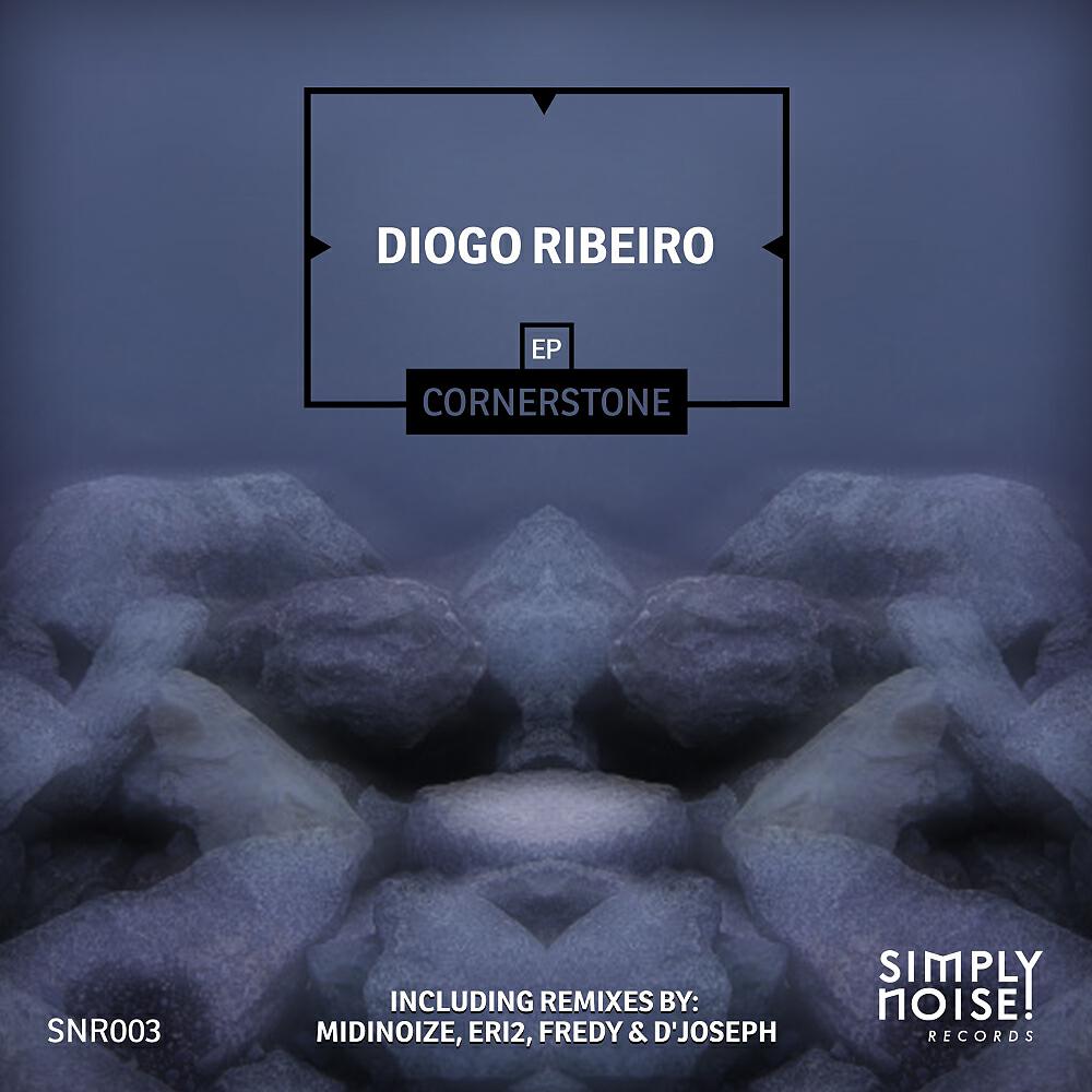 DIOGO RIBEIRO - Cornerstone (Fredy & D'Joseph Remix)