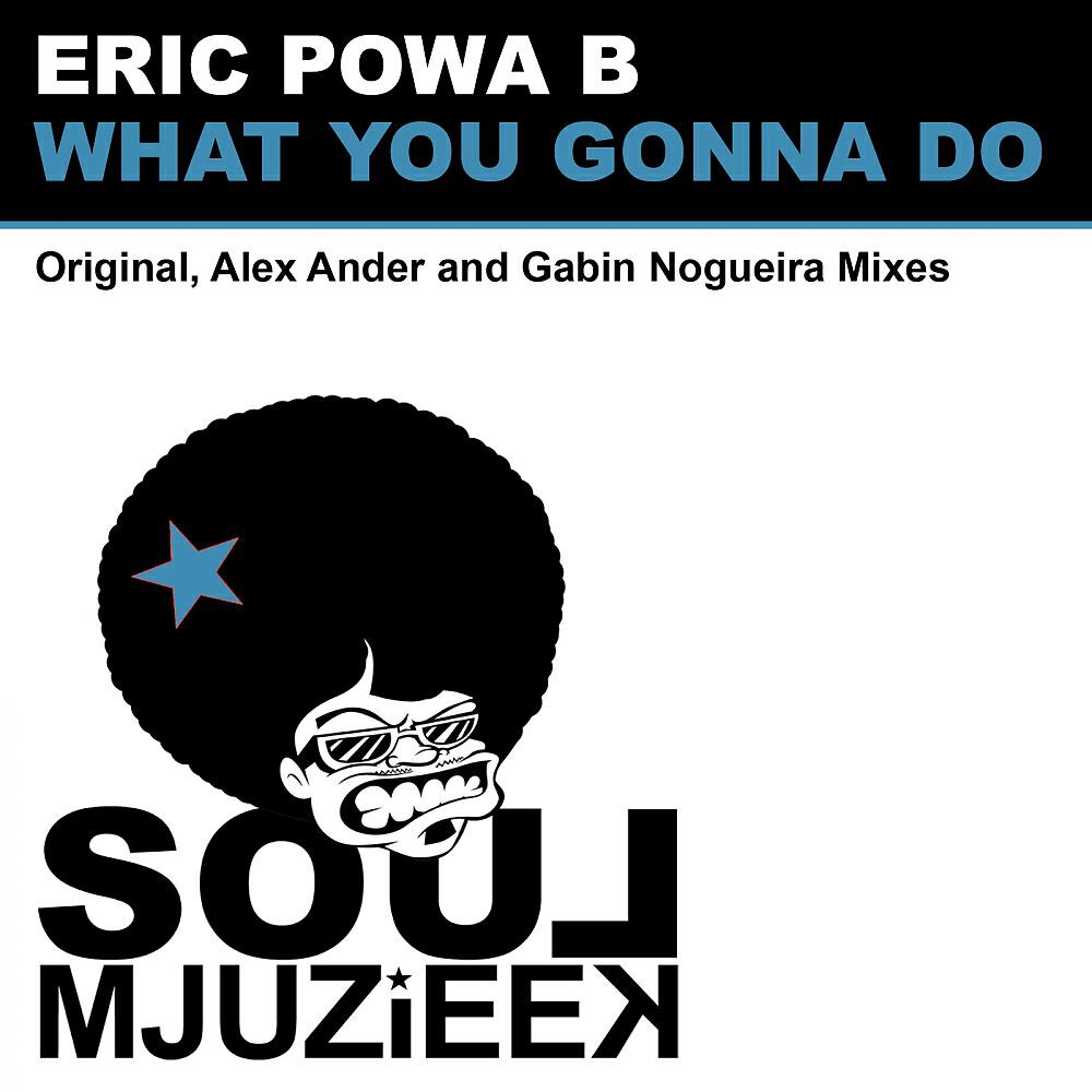 Eric Powa B - What You Gonna Do (Alex Ander Dark Dub)