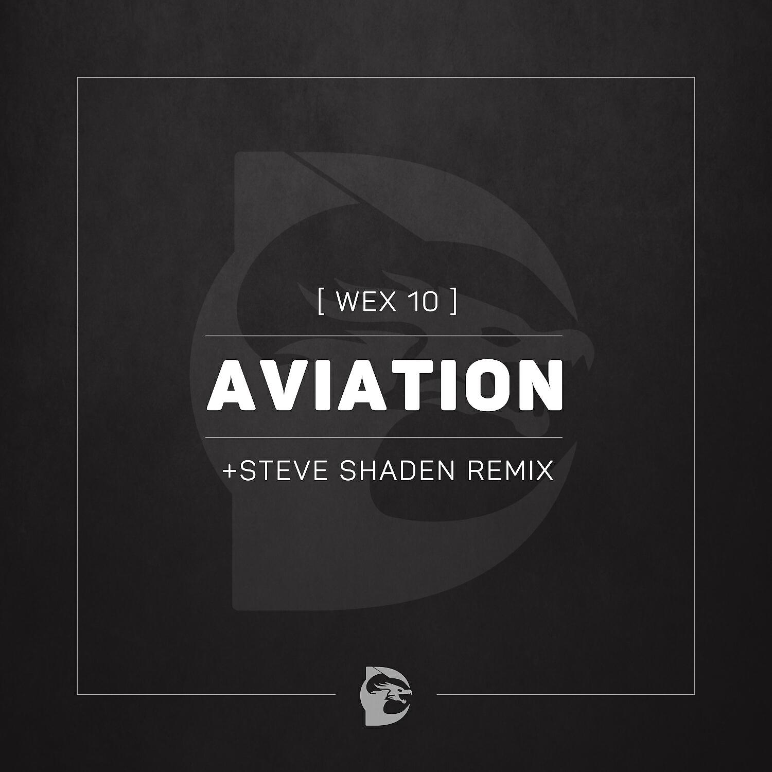 [ Wex 10 ] - Aviation (Steve Shaden Remix)