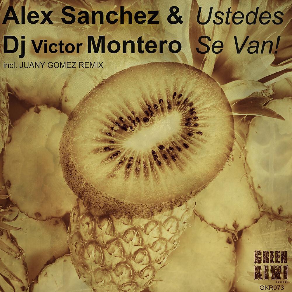Alex Sanchez - Ustedes Se Van! (Juany Gomez Remix)