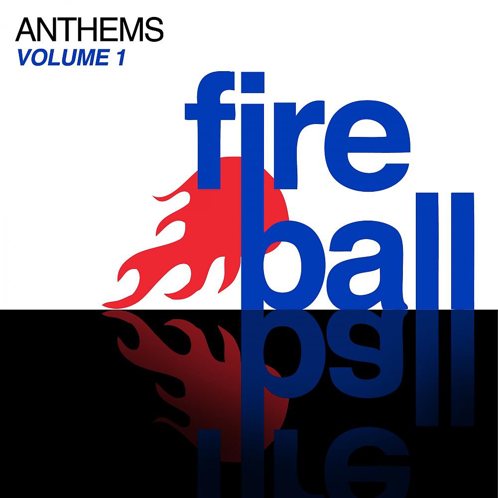 Постер альбома Fireball Anthems - Volume 1