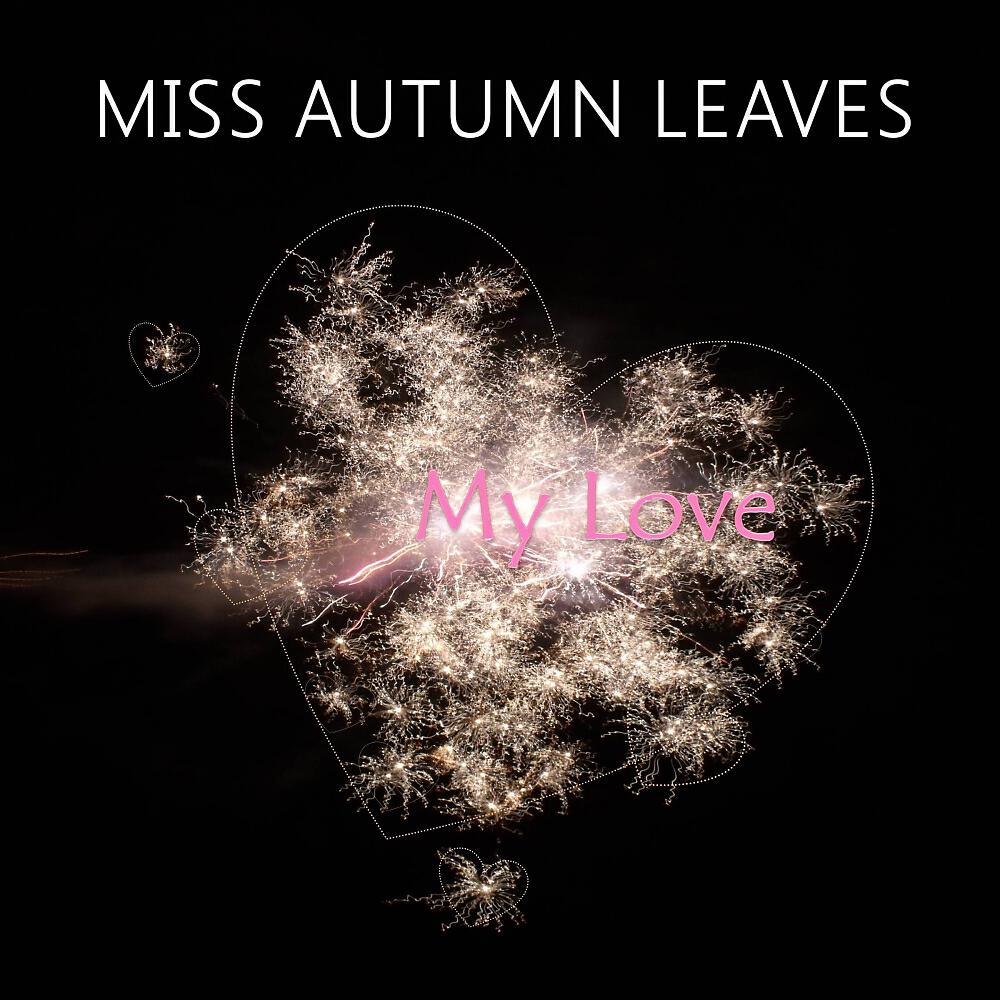 Miss Autumn Leaves - My Love (DJ Phase After 3 A.M. Remix)