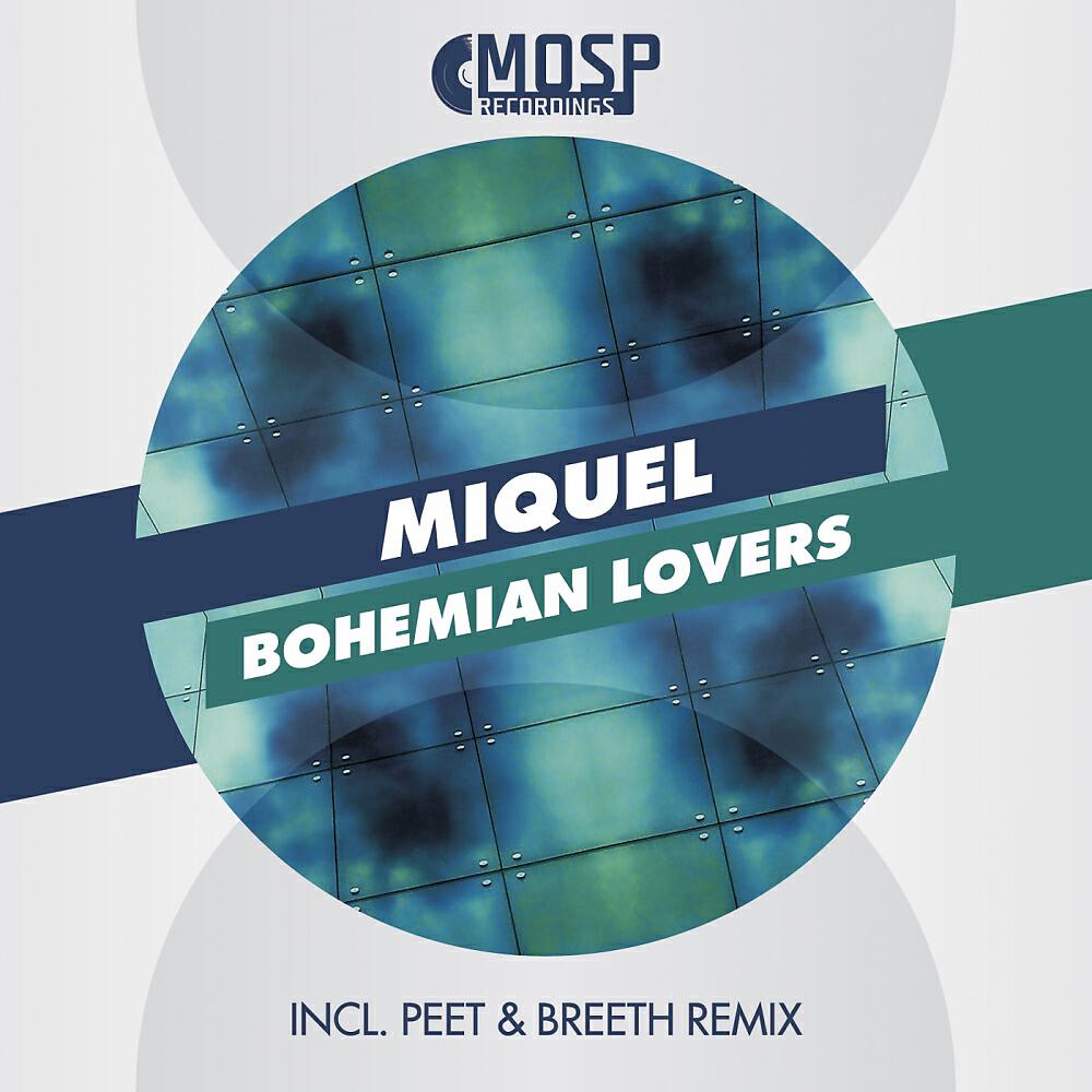 MIQUEL - Bohemian Lovers (Peet & Breeth Remix)
