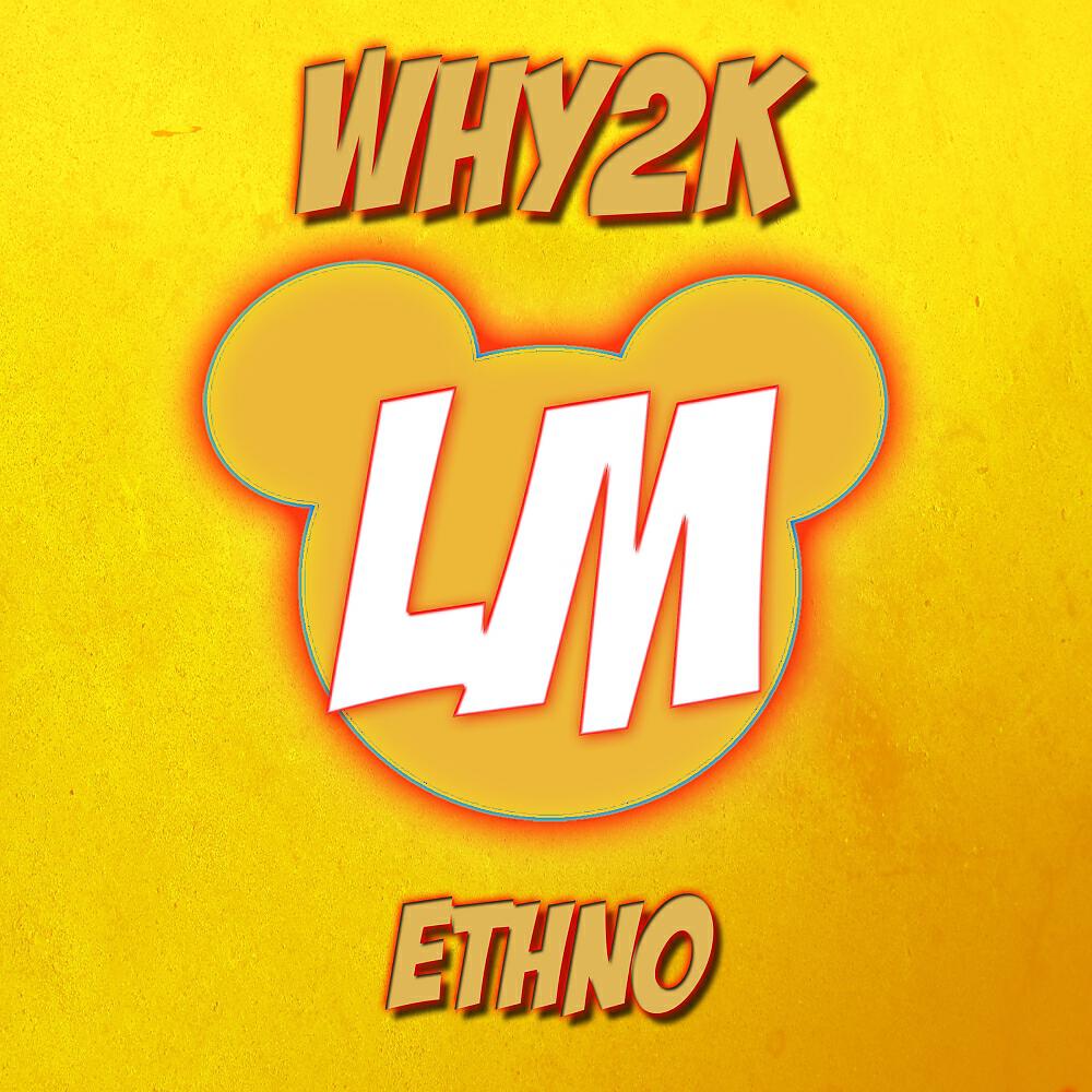 Why2K - Ethno