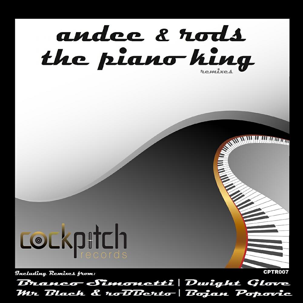 Andee & Rods - The Piano King (Dwight Glove Remix)