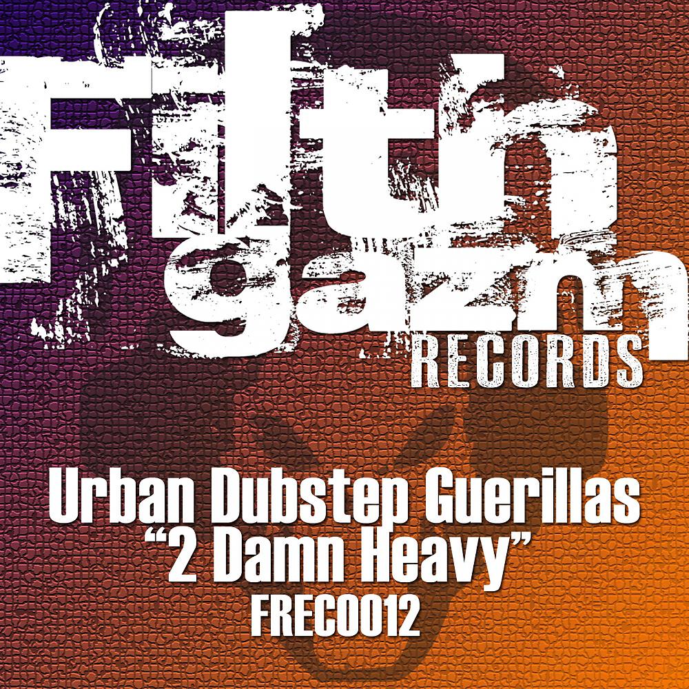 Urban Dubstep Guerillas - 2 Damn Heavy