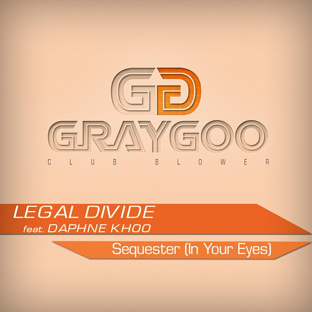 Legal Divide feat. Daphne Khoo - Sequester (In Your Eyes)