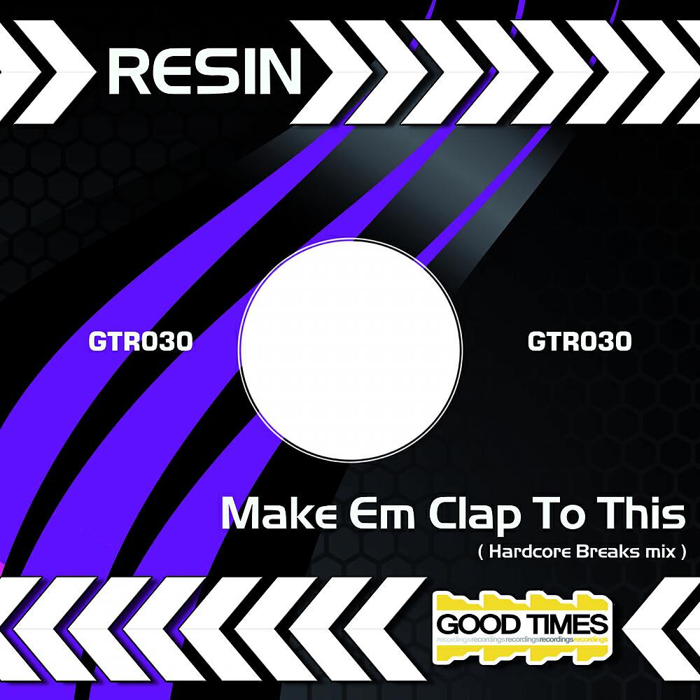 Resin - Make Em Clap To This