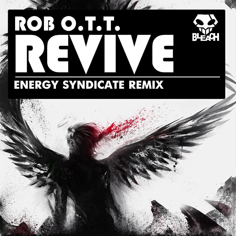Rob O.T.T - Revive (Energy Syndicate Remix)