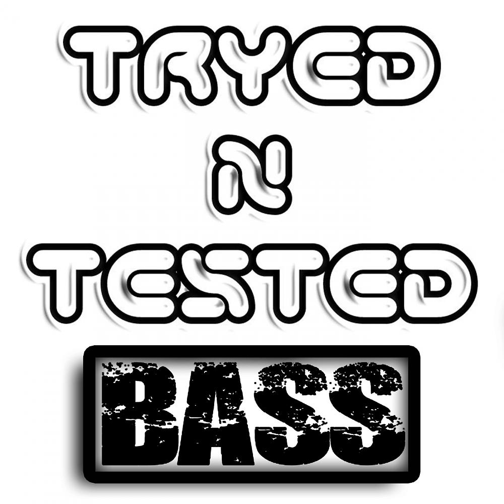 Постер альбома Tryed N Tested Bass