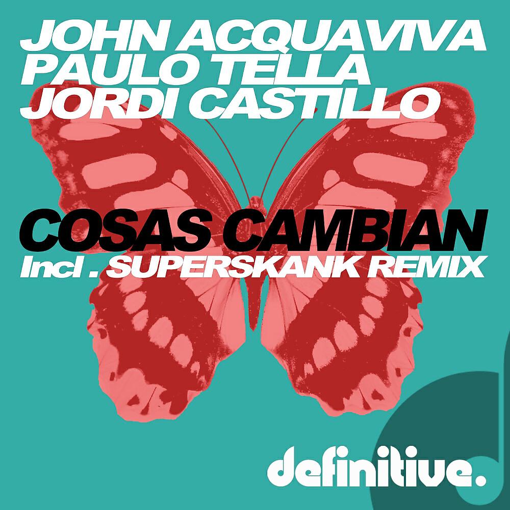 John Acquaviva - Cosas Cambian (Superskank Remix)