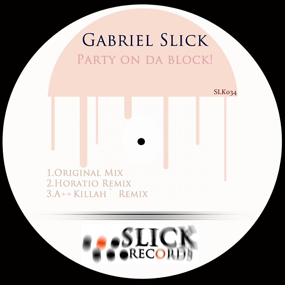 Gabriel Slick - Party On Da Block! (A++ Killah' Remix)