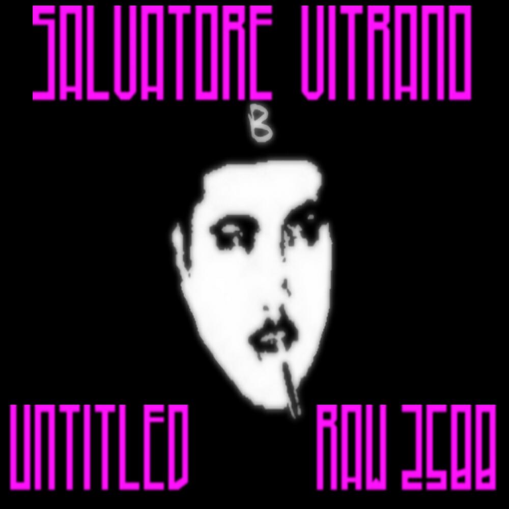 Salvatore Vitrano - UNTITLED 2500 RAW