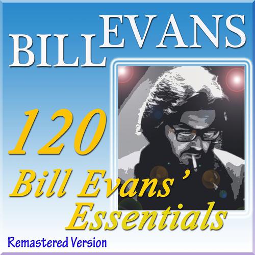 Постер альбома 120 Bill Evans' Essentials (Remastered Version)