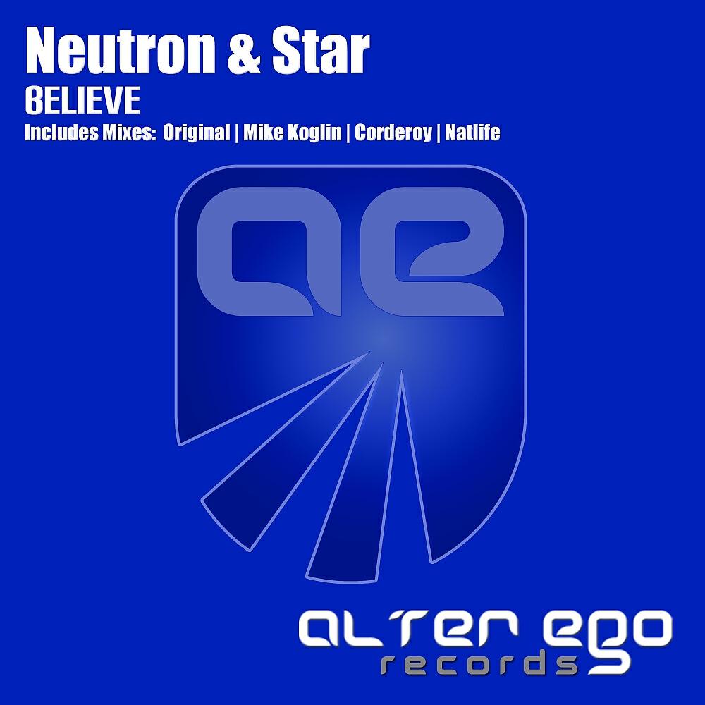 Neutron & Star - Believe (Natlife Remix)