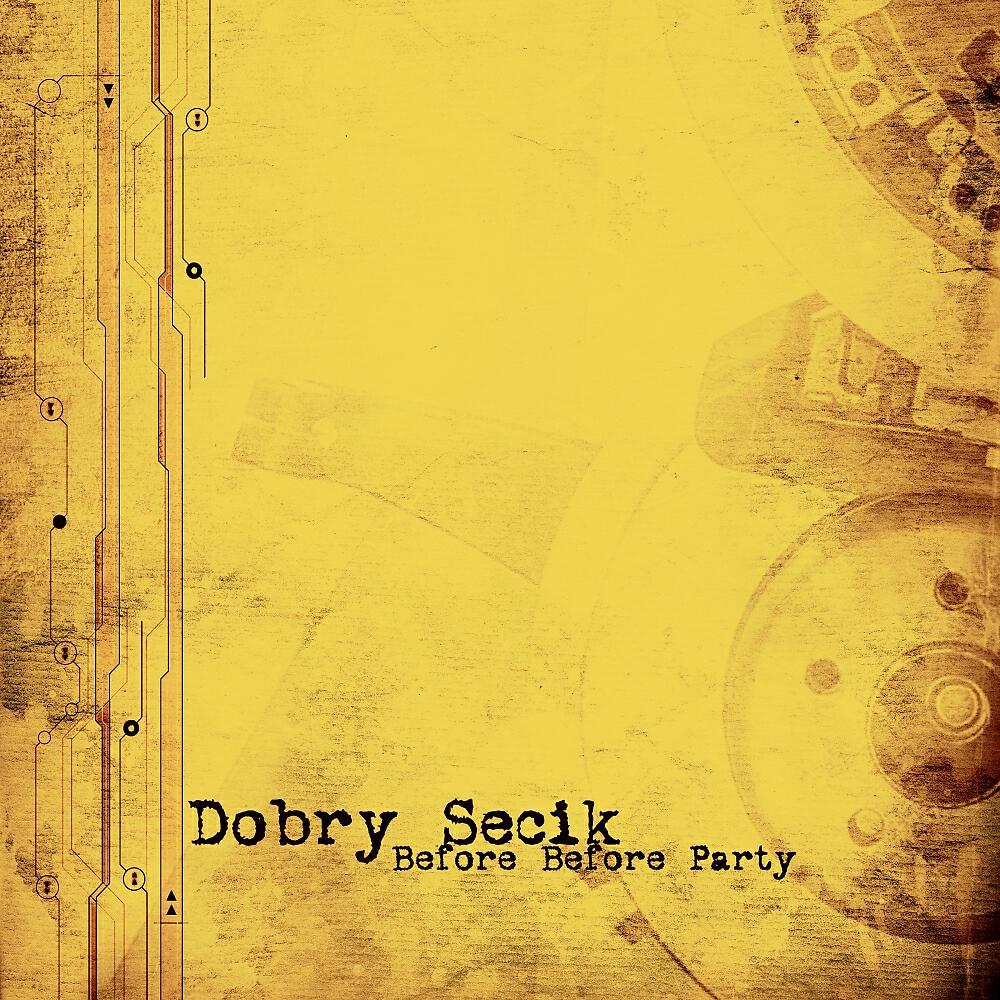 Dobry Secik - Before Before Party