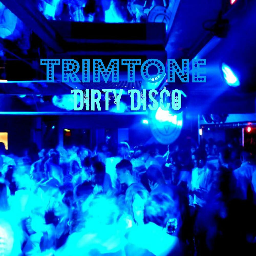 Trimtone - Dirty Disco (Mix 2)