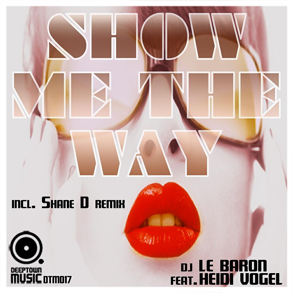 DJ Le Baron - Show Me The Way (Bbwhite Remix)