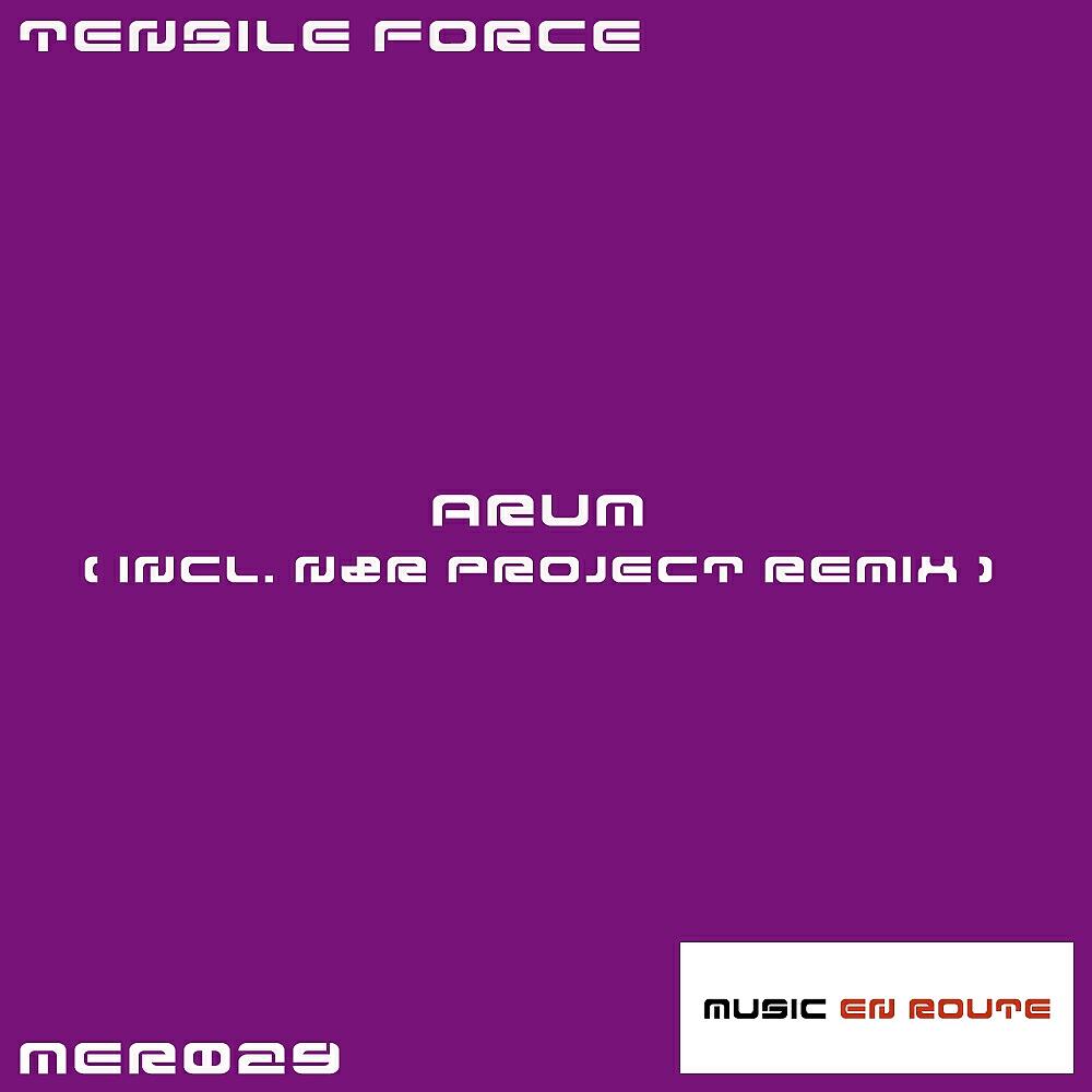 Tensile Force - Arum (N&R Project Remix)