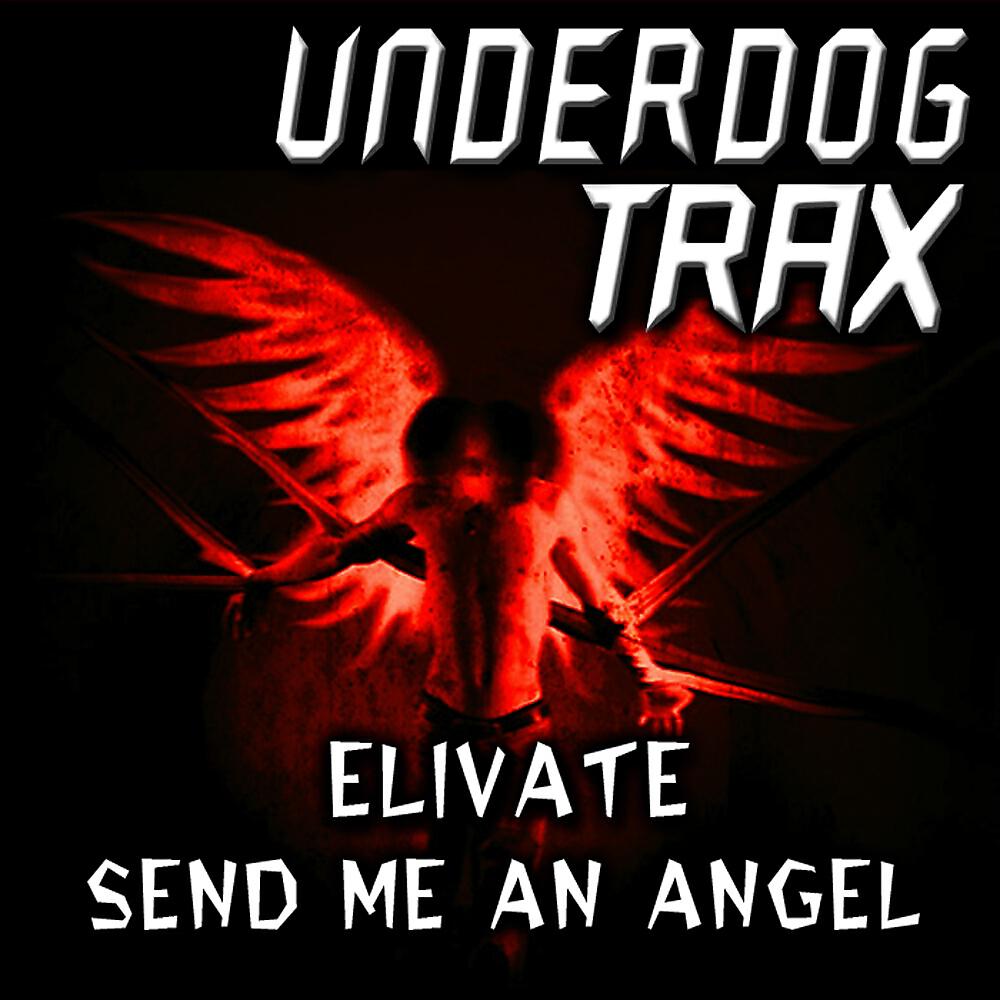 Elivate - Send Me Angel
