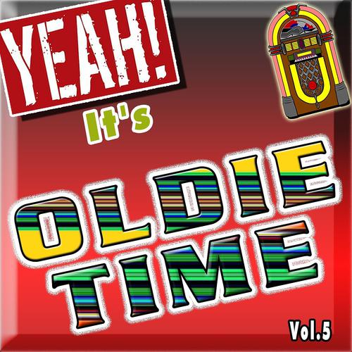 Постер альбома Yeah! It's Oldie Time, Vol. 5