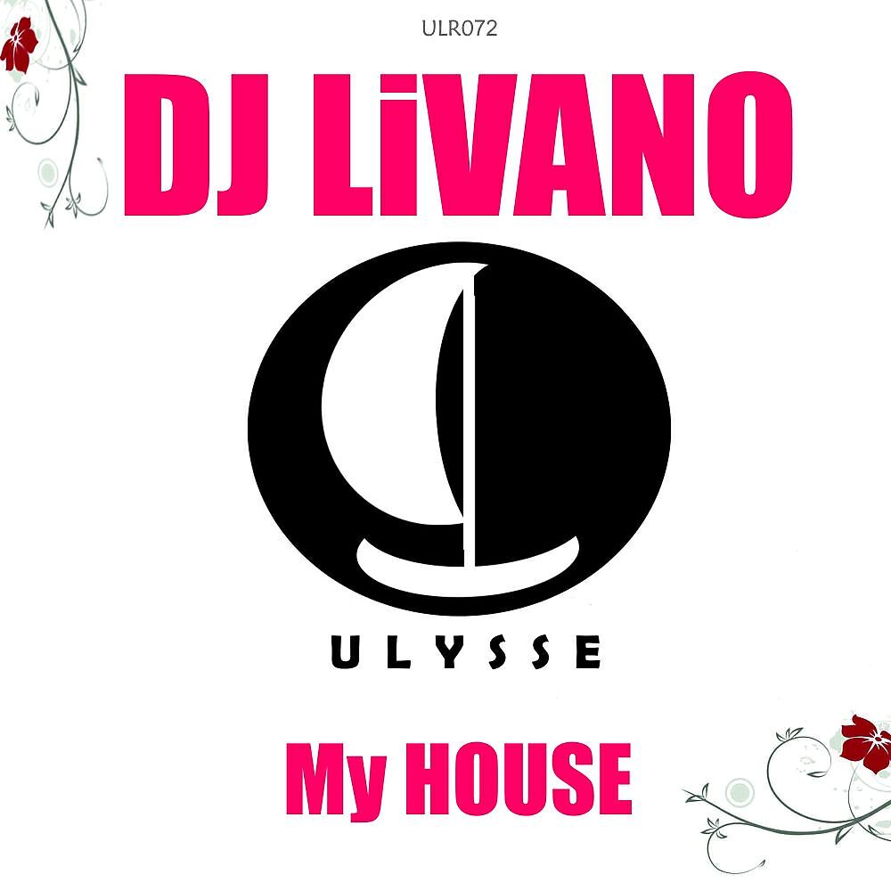 DJ Livano - My HOUSE (Progressive Mix)