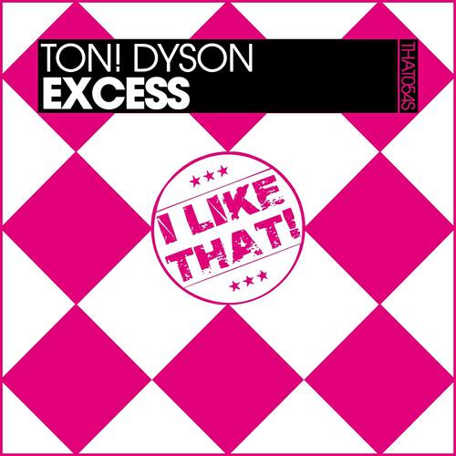 Ton! Dyson - Excess (Original Mix)