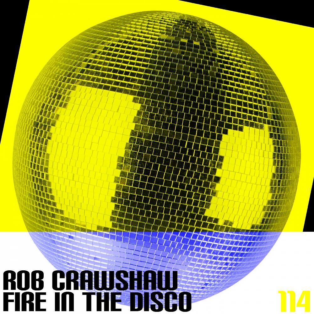 Rob Crawshaw - Fire In The Disco