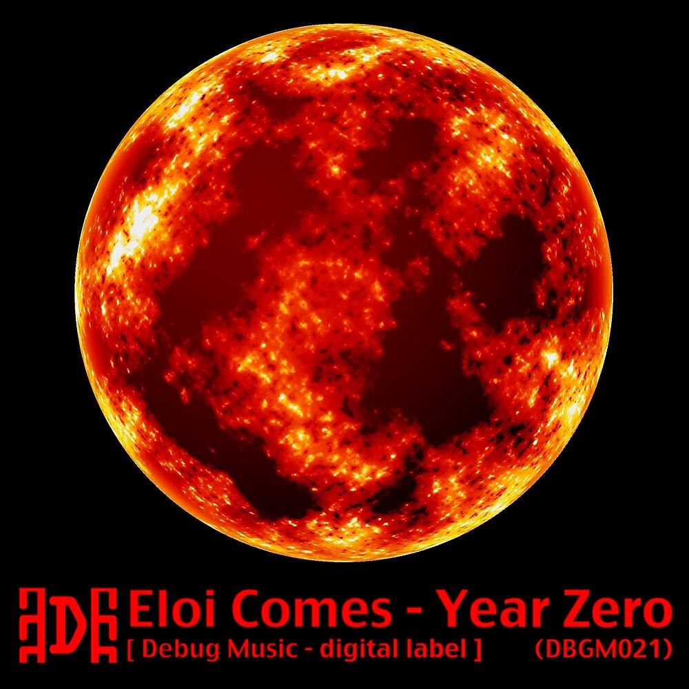 Eloi Comes - Year Zero (il Capo Electronico Remix)