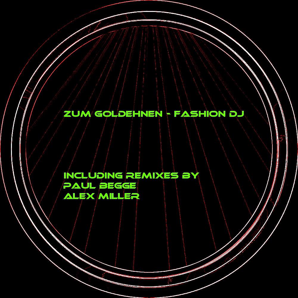 Zum Goldehnen - Fashion Dj (Alex Miller Remix)