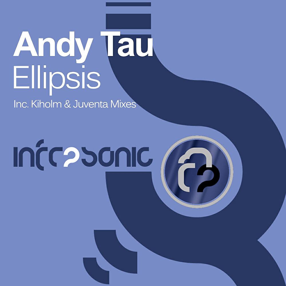 Andy Tau - Ellipsis (Kiholm Remix)