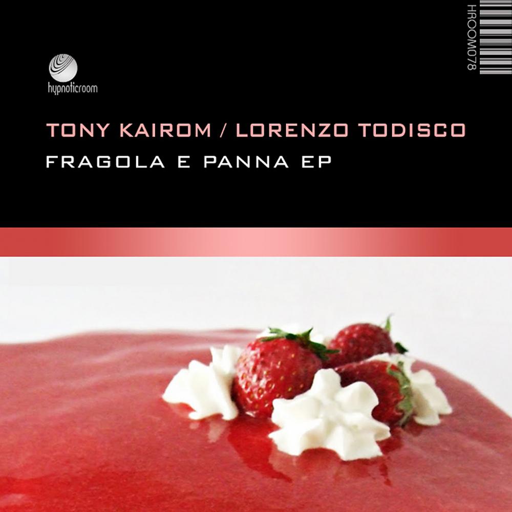 Tony Kairom - Fragola (Lorenzo Todisco Remix)