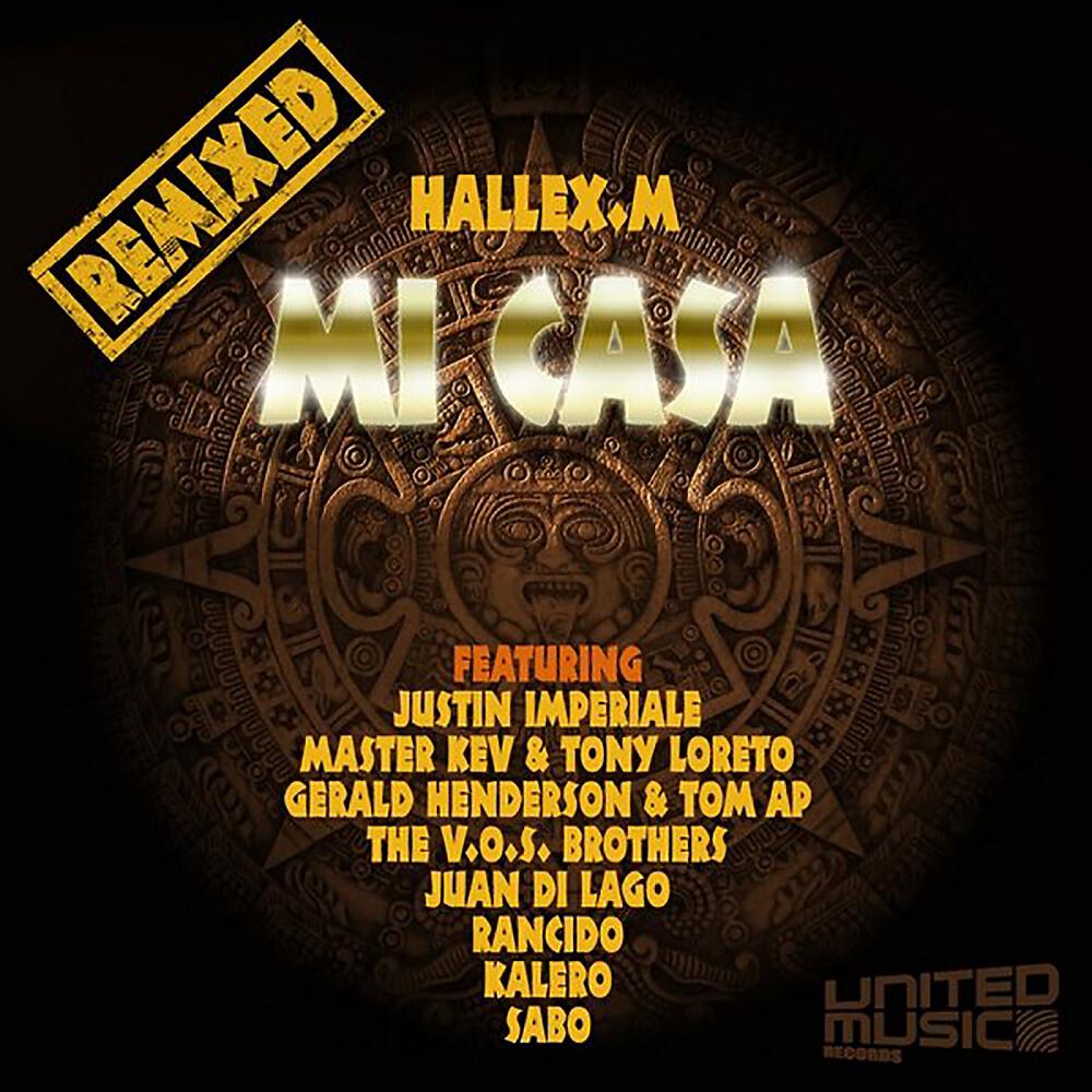 Hallex M - Mi Casa Remixes (Mktl Remix)