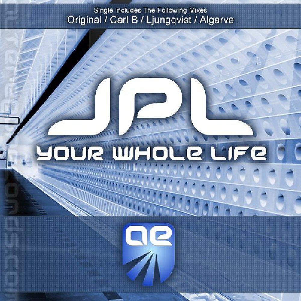 JPL - Your Whole Life (Carl B Remix)