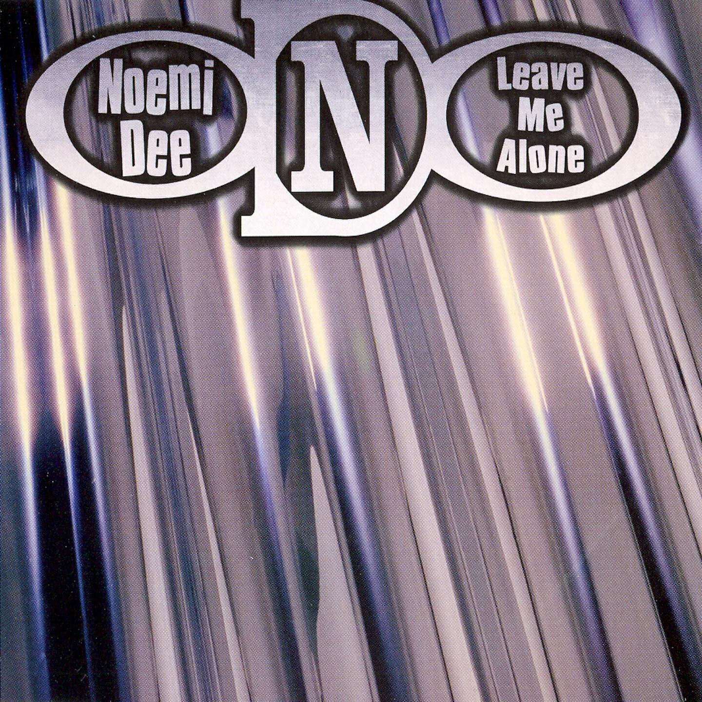 Noemi Dee - Leave Me Alone (Original Mix)