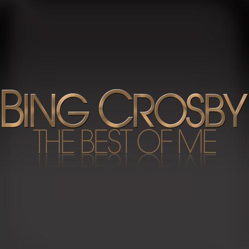 Постер альбома Bing Crosby - the Best of Me