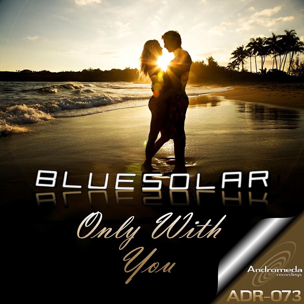 Bluesolar - Only With You (Aeriah vs Shadowfall Lost Without You Rework)