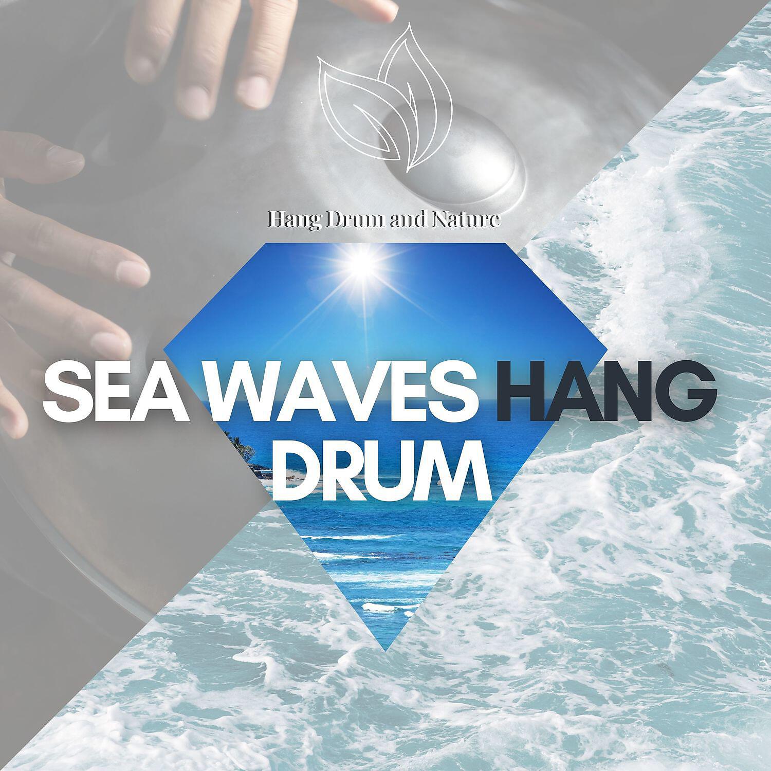 Hang Drum and Nature - Handpan Melody (Hang Drums, Ocean Waves)