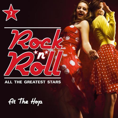 Постер альбома Rock'n'Roll - All the Greatest Stars, Vol. 7 (At the Hop)