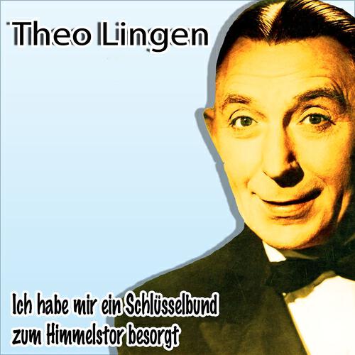 Theo Lingen - Ich habe mir ein Schlüsselbund zum Himmelstor besorgt