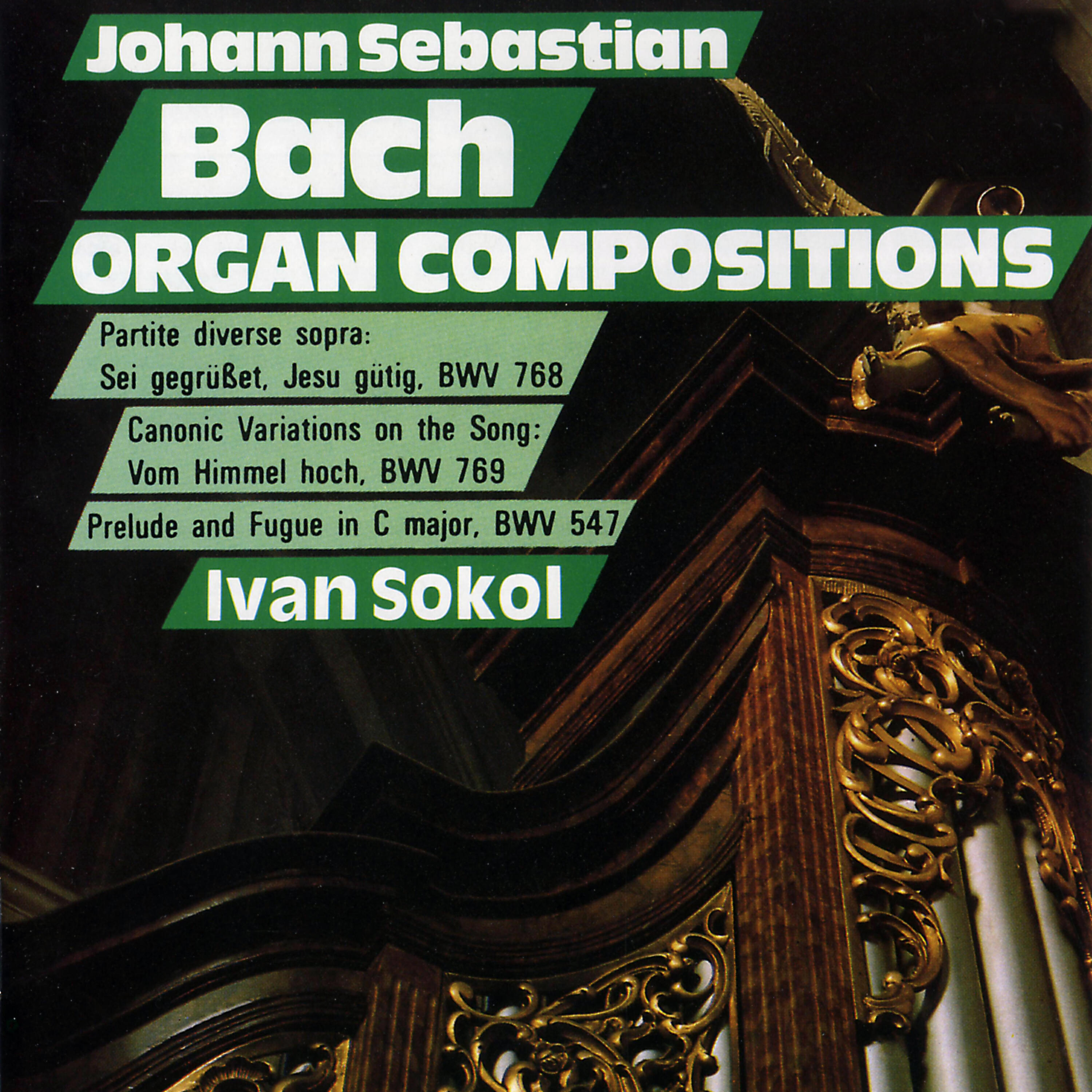 Ivan Sokol - Partite diverse sopra: Sei gegrüsset, Jesu gütig, BWV 768
